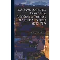 (英文圖書) Madame Louise de France La Vénérable Thérèse de Saint-Augustin (1737-1787) 精裝版, Legare Street Press, 英文