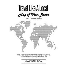 (英文圖書) Travel Like a Local - Map of Ulan Bator (Black and White Edition): The Most Essential Ulan Ba... 平裝版, Createspace Independent Pub..., 英文