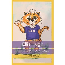 (英文圖書)Ellis Hugh: A Heartwarming LSU Story for Future Tigers 平裝版, Independently Published, 英文