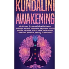 (英文圖書) Kundalini Awakening: Mind Power Through Chakra Meditation and Yoga. Empath healing for Begin... 精裝版, Nicolas Griffith, 英文