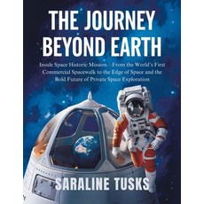 (英文圖書) The Journey Beyond Earth: Inside Space Historic Mission-From the World's First... 平裝版, Independently Published, 英文