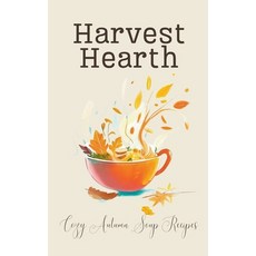 (英文圖書) Harvest Hearth: Cozy Autumn Soup Recipes 平裝版, Coledown Kitchen, 英文