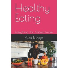 (英文圖書) Healthy Eating: Everything You Should Know 平裝版, Independently Published, 英文