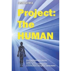 (英文圖書) Project: The HUMAN: Unveiling Humanity's Journey: Insights from Infinite Quantu... 平裝版, Independently Published, 英文