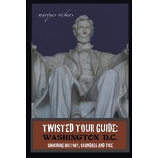 (英文圖書) Twisted Tour Guide: Washington D.C.: Shocking History Scandals and Vice 平裝版, Marques Vickers, 英文