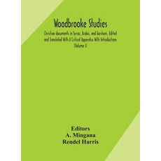 Woodbrooke studies; Christian documents in Syriac Arabic and Garshuni Edited and Translated With ... 精裝版, Alpha Edition, 英文