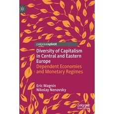 (英文圖書) Diversity of Capitalism in Central and Eastern Europe: Dependent Economies and Monetary Regimes 精裝版, Palgrave MacMillan, 英文