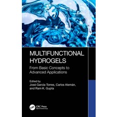 (英文圖書) Multifunctional Hydrogels: From Basic Concepts to Advanced Applications 精裝版, CRC Press, 英文