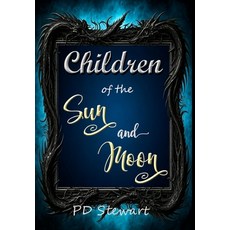 (英文圖書) Children of the Sun and Moon 精裝版, Independently Published, 英文