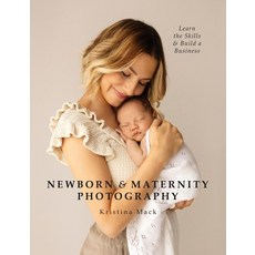 (英文圖書) Newborn & Maternity Photography: Learn the Skills and Build a Business 平裝版, Ilex Press, 英文