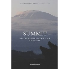 Summit: Reaching the Peak of Your Potential 平裝版, Independently Published, 英文