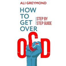 (英文圖書) How To Get Over OCD: Step by step obsessive compulsive disorder recovery guide 平裝版, Ali Greymond, 英文