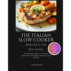(英文圖書) The Italian Slow Cooker Made Easy for Beginners: 107 Recipes and 17 Classic Des... 平裝版, Independently Published, 英文