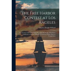 (英文圖書) The Free Harbor Contest at Los Angeles: an Account of the Long Fight Waged by the People of S... 平裝版, Legare Street Press, 英文