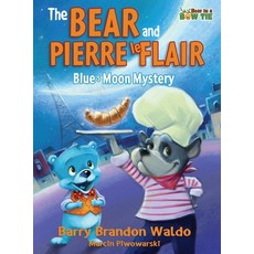 (英文圖書)The BEAR and PIERRE le FLAIR: Blue's Moon Mystery 精裝版, Bear Affair Inc, 英文