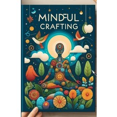(英文圖書) Mindful Crafting: Techniques for Reducing Stress and Anxiety 平裝版, Independently Published, 英文