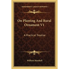(英文圖書) On Planting And Rural Ornament V1: A Practical Treatise 平裝版, Kessinger Publishing, 英文