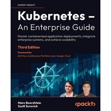 (英文圖書) Kubernetes - An Enterprise Guide - Third Edition: Master containerized applicat... 平裝版, Packt Publishing, 英文