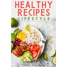 (英文圖書) Healthy Recipes Lifestyle: Cook Tasty and Healthy 平裝版, Independently Published, 英文