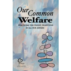 Our Common Welfare: Practicing the Twelve Traditions in All Our Affairs 平裝版, Chronic Pain Anonymous, 英文