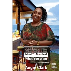 (英文圖書) Shifting The Mind To Manifest What You Want 平裝版, Angie Clark, 英文