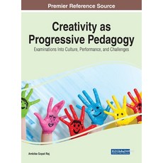 (英文圖書) Creativity as Progressive Pedagogy: Examinations Into Culture Performance and Challenges 精裝版, Information Science Reference, 英文