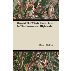 (英文圖書) Beyond The Windy Place - Life In The Guatemalan Highlands 平裝版, Mason Press, 英文