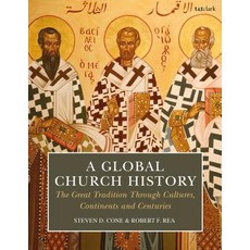 A Global Church History: The Great Tradition through Cultures Continents and Centuries 精裝版, Continnuum-3PL, 英文