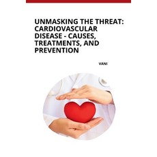(英文圖書) Unmasking the Threat: Cardiovascular Disease - Causes Treatments and Prevention 平裝版, Tredition Gmbh, 英文