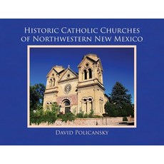(英文圖書) Historic Catholic Churches of Northwestern New Mexico 平裝版, Sunstone Press, 英文