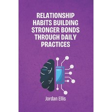 (英文圖書) Relationship Habits: Building Stronger Bonds Through Daily Practices" 平裝版, Independently Published, 英文