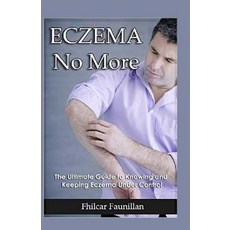 (英文圖書) Eczema Cure: Eczema No More - The Ultimate Guide to Knowing and Keeping Eczema Under Control 平裝版, Createspace Independent Pub..., 英文