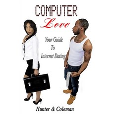 (英文圖書) Computer Love: Your Guide to Internet Dating 平裝版, Platform First Publishing, 英文
