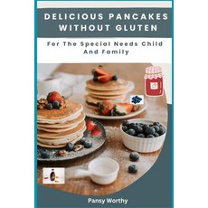 (英文圖書) Delicious Pancakes Without Gluten: For The Special Needs Child & Family 平裝版, Independently Published, 英文