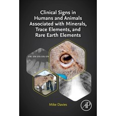 (英文圖書) Clinical Signs in Humans and Animals Associated with Minerals Trace Elements and Rare Earth ... 平裝版, Academic Press, 英文