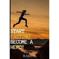 (英文圖書) Start Fasting.Become a Hero! 平裝版, Independently Published, 英文