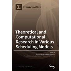(英文圖書) Theoretical and Computational Research in Various Scheduling Models 精裝版, Mdpi AG, 英文
