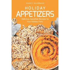 (英文圖書) Holiday Appetizers: Delicious Appetizer Recipes for Your Holiday Party 平裝版, Independently Published, 英文