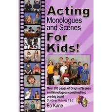 Acting Monologues and Scenes For Kids!: Over 200 pages of scenes and monologues for kids 6 to 13. 平裝版, Burbank Publishing, 英文