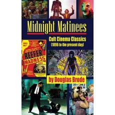 (英文圖書) Midnight Matinees (hardback): Cult Cinema Classics (1896 to the present day) 精裝版, BearManor Media, 英文
