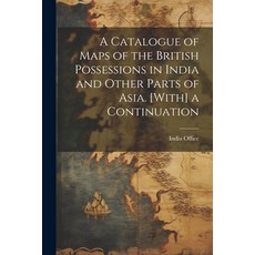 (英文圖書) A Catalogue of Maps of the British Possessions in India and Other Parts of Asia. [With] a Con... 平裝版, Legare Street Press, 英文