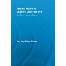 (英文圖書) Making Music in Japan's Underground: The Tokyo Hardcore Scene 平裝版, Routledge, 英文
