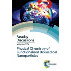 (英文圖書) Physical Chemistry of Functionalised Biomedical Nanoparticles: Faraday Discussion 175 精裝版, Royal Society of Chemistry, 英文