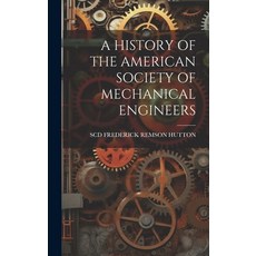(英文圖書) A History of the American Society of Mechanical Engineers 精裝版, Legare Street Press, 英文