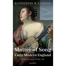 (英文圖書) The Matter of Song in Early Modern England: Texts in and of the Air 精裝版, Oxford University Press, USA, 英文