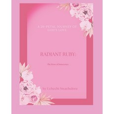 (英文圖書)Radiant Ruby: The Rose of Innocence 平裝版, Independently Published, 英文