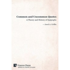 (英文圖書) Common and Uncommon Quotes: A Theory and History of Epigraphs 平裝版, Vernon Press, 英文