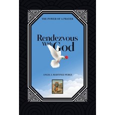 (英文圖書) Rendezvous with God: The Power of a Prayer 平裝版, Xlibris Us, 英文