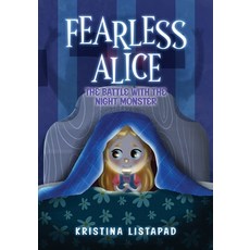 (英文圖書)Fearless Alice: The Battle with The Night Monster: Kids Books Ages 6-8 平裝版, Kristina Listapad, 英文