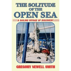 (英文圖書) The Solitude of the Open Sea: A Sailing Voyage of Discovery 平裝版, Seaworthy Publications, Inc., 英文